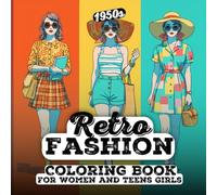 1950s Retro Fashion Coloring Book for Women and Teens Girls: An Adult Coloring Book for Women Featuring 50 Unique Retro Style and Vintage Designs for Stress Relief and Relaxation