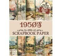 1950s Scrapbook Paper: Vintage-Inspired Patterns Perfect for Mixed Media Projects, Decoupage, Card Making, and Gift Wrapping