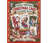 1950s Vintage Christmas Card Coloring Book: Nostalgic Holiday Scenes Filled with Retro Cheer, Cozy Memories & Festive Fun