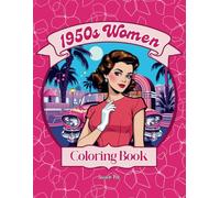 1950s Women Coloring Book: A Beautiful Vintage Coloring Book Featuring Fashionable Women from the Fabulous 1950s