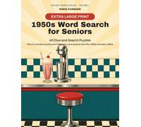 1950s Word Search for Seniors: Extra Large Print - 40 Clue-and-Search Puzzles, 5 Scramble Puzzles and 5 Memory Lane Quizzes from the 1950s and Early 1960s