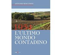 1954. L'ultimo mondo contadino