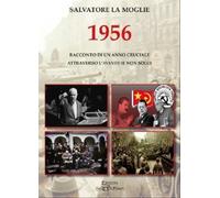 1956. Racconto di un anno cruciale attraverso l'Avanti (e non solo)