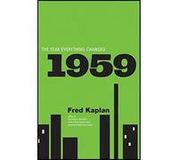 1959: The Year Everything Changed by Fred Kaplan (2010-04-01)