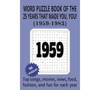 1959 to 1983 Word Puzzle Book of the 25 Years that Made You, You!: The Birthday Book of Word Searches that Take You on a Journey Through Life's Most Memorable Events