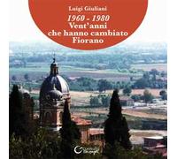 1960-1980. Vent'anni che hanno cambiato Fiorano