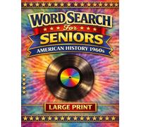 1960s American History Word Search for Seniors - Large Print Puzzles: 60 Engaging Puzzles Exploring Cultural Change, Innovation, and Daily Life - Easy-to-Read with Solutions