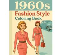 1960s Fashion Style Coloring Book: Mod Fashion & Mini Dresses - Retro Coloring Designs for Women and Teens (Vintage Fashion Collection)