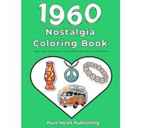 1960s Nostalgia Coloring Book for Seniors: Simple Retro Coloring Pages & Memory Prompts for Family & Caregivers