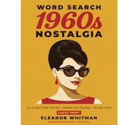1960s Nostalgia Word Search: 100 Large Print Puzzles with Hidden Era Sayings and Decade Facts