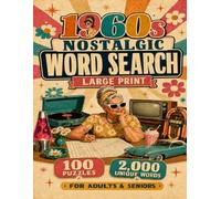 1960s Nostalgic Word Search: A Relaxing Large Print Word Search for Adults & Seniors with 100 Puzzles and 2,000 Unique Words from 1960s Music, Movies, TV & Culture