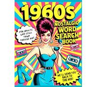 1960s Nostalgic Word Search Book: 100 Large Print Hilarious Slang Puzzles for Adults & Seniors Who Definitely Haven't Forgotten the 'Good Old Days'... Or Have They?