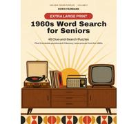 1960s Word Search for Seniors: Extra Large Print - 40 Clue-and-Search Puzzles, 5 Scramble Puzzles and 5 Memory Lane Quizzes from the 1960s