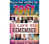 1961 in Focus: A Life to Remember - The Year You Were Born Book: A nostalgic gift packed with trivia, brain games, and events to celebrate birthdays, milestones, and memories