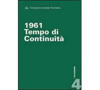 1961. Tempo di continuità. Ediz. multilingue