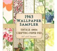 1963 Wallpaper Sampler - Vintage 1960s Crafting Paper Pad - 8.5" x 8.5" Squares: 24 Authentic Wallpaper Sample Ephemera for Paper Crafts, Junk Journals & Scrapbooking