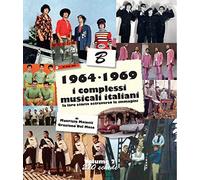 Libri 1964-1969: I Complessi Musicali Italiani. La Loro Storia Attraverso Le Imm