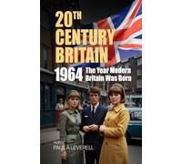 1964: The Year Modern Britain Was Born