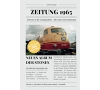 1965 - Eine Reise durch dein Leben | Jahrgangsbuch und Geschenkebuch zum Geburtstag: Ein Geschenkebuch im Stil einer alten Zeitung