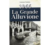 1966. La grande alluvione
