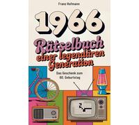 1966 Rätselbuch einer legendären Generation: Das besondere Geschenk zum 60. Geburtstag | Mit Rätseln & Fragen die nur jemand aus dme Jahrgang 1966 lösen kann