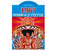 1967. Intorno al Sgt. Pepper