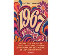 1967, l'âge d'or de la pop: Les Beatles, les Stones, les Beach Boys, Jimi Hendrix, Bob Dylan et les autres