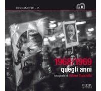 Arturo Cucciolla - 1968/1969 Quegli Anni. Ediz. Illustrata