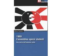1969. L'assemblea operai studenti. Una storia dell'autunno caldo