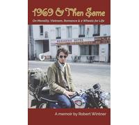 1969 & Then Some: On Morality, Vietnam, Romance & 2 Wheels for Life