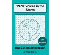 1970: Voices in the Storm Word Search Puzzle Book: 100+ Puzzles Exploring a Year of Protest, Planet, and Political Pressure
