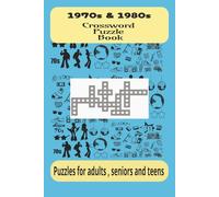 1970s & 1980s Crossword Puzzle Book: Crossword puzzles with Easy-to-Read Print About 1970s,1980s, Gen X, and more | 6x9 inches, 120 pages | 50 + puzzles ...Gift for Vacations, Holidays