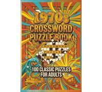 1970s Crossword Puzzle Book: A Nostalgic Collection of Retro Themed Crossword Puzzles Inspired by the Culture, Trends, and Lifestyle of the 1970s