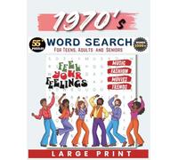 1970s Large Print Word Search For Teens, Adults and Seniors: Classic 1970s Icons, Fashion, TV and Sports Word Find Puzzles for All Ages | 55+ Fun & Challenging Puzzles |1500+ Retro Words