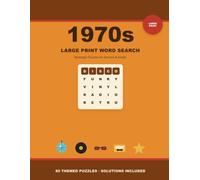 1970s Large Print Word Search: Nostalgic Puzzles for Seniors & Adults - 80 Themed Puzzles to Spark Memories | Easy-to-Read Large Print with Solutions