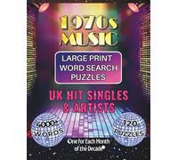 1970s Music UK Large Print Word Search Puzzles Hit Singles & Artists: 4000+ Words - 120 Puzzles - One for Each Month of the Decade