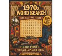 1970s Nostalgia Large Print Word Search: A Trip Down Memory Lane with 100+ Easy-to-Read Puzzles, Fun Facts, and Full Answer Key for Adults and Seniors
