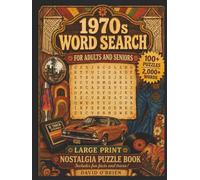 1970s Nostalgia Large Print Word Search: A Trip Down Memory Lane with 100+ Easy-to-Read Puzzles, Fun Facts, and Full Answer Key for Adults and Seniors