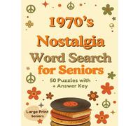 1970s Nostalgia Word Search for Seniors: 50 Fun Puzzles with Answer Key: Large Print Activity Book for Adults | TV Shows, Music, Movies, Cars, Fashion & More