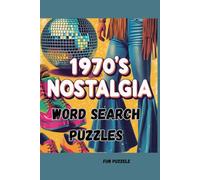 1970s Nostalgia Word Search Puzzles: Word Searches All About the 1970s, Solutions Provided; Fun to Remember Trivia