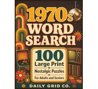 1970s Word Search: 100 Large Print Nostalgic Puzzles for Adults and Seniors