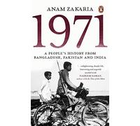 1971: A People’s History from Bangladesh, Pakistan and India