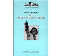 1972 Arte Povera a Torino. Ediz. illustrata