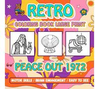 1972 Retro Large Print Easy Coloring Book for Seniors: Stroke Recovery, Cognitive Stimulation, Stress Free
