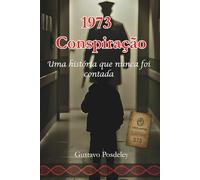 1973 Conspiração: Uma história que nunca foi contada