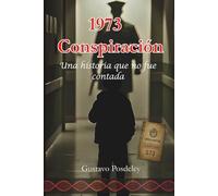 1973 Conspiración: Una historia que no fue contada