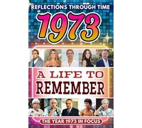 1973 in Focus: A Life to Remember - The Year You Were Born Book: A nostalgic gift packed with trivia, brain games, and events to celebrate birthdays, milestones, and memories