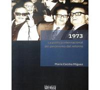 1973-la-poltica-internacional-del-peronismo-del-retorno-de-maria-cecilia-miguez-editorial-imago-mundi-tapa-blanda-en-espanol