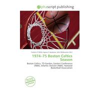 1974-75 Boston Celtics Season: Boston Celtics, TD Garden, Eastern Conference (NBA), Atlantic Division (NBA), National Basketball Association