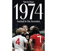 1974: Football in the Seventies